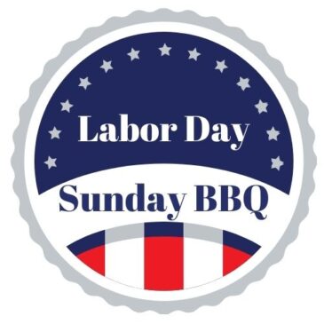 Labor Day “Last” Sunday Summer BBQ- RSVP CLOSES THURSDAY!